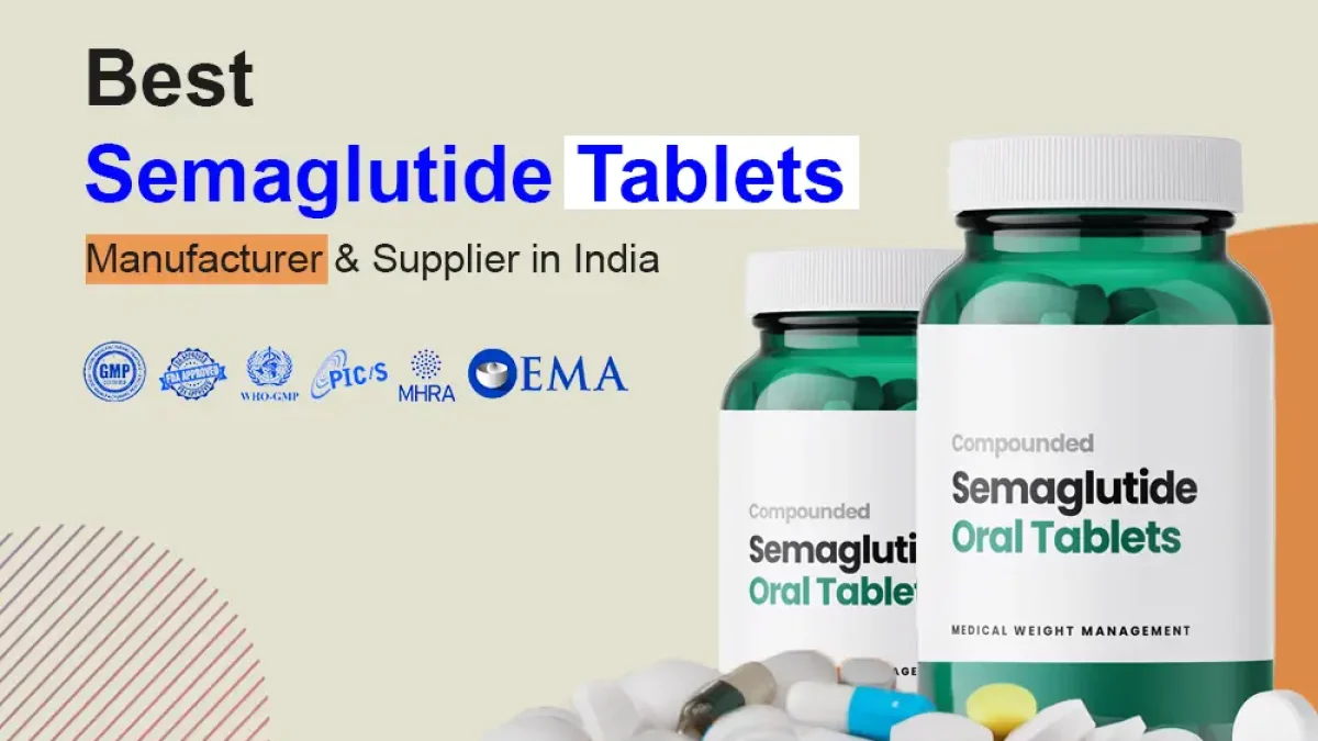 semaglutide manufacturers in india Best Semaglutide Tablets Manufacturer & Supplier In India